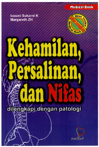 Image of Kehamilan, Persalinan & Nifas Dilengkapi dengan Patologi