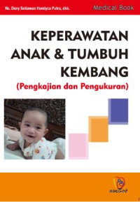 Image of Keperawatan Anak & Tumbuh Kembang (Pengkajian dan Pengukuran)