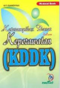 Image of Keterampilan Dasar dalam Keperawatan (KDDK)
