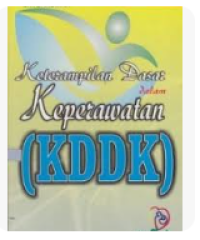 Image of Keterampilan Dasar dalam Keperawatan : KDPK