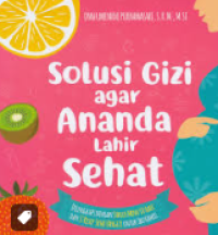 Image of Solusi Gizi agar Ananda lahir Sehat